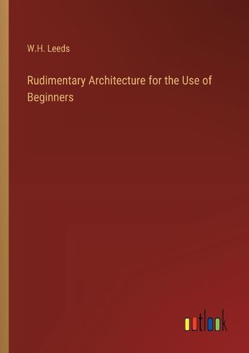 Rudimentary Architecture for the Use of Beginners