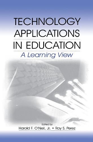 Technology Applications in Education: A Learning View