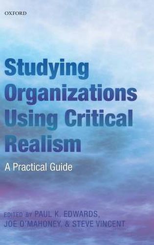 Cover image for Studying Organizations Using Critical Realism: A Practical Guide