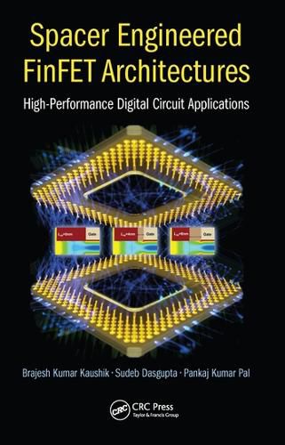 Cover image for Spacer Engineered FinFET Architectures: High-Performance Digital Circuit Applications