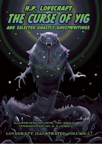 The Curse of Yig: And Selected Ghastly Ghostwritings