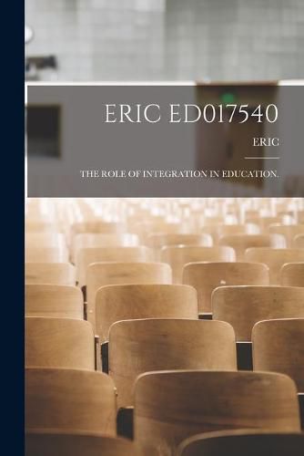 Cover image for Eric Ed017540: The Role of Integration in Education.