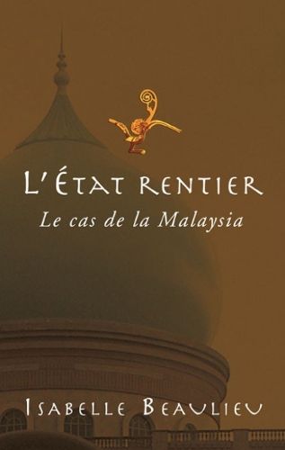 Cover image for L' Etat Rentier: Le Cas de La Malaysia