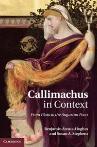 Cover image for Callimachus in Context: From Plato to the Augustan Poets