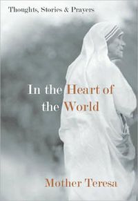 Cover image for In the Heart of the World: Thoughts, Stories, and Prayers