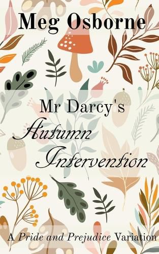 Cover image for Mr Darcy's Autumn Intervention