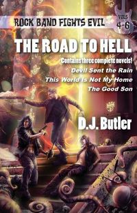 Cover image for The Road to Hell: Rock Band Fights Evil Vols. 4-6