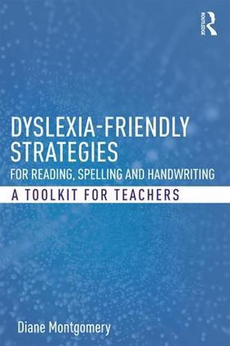 Cover image for Dyslexia-friendly Strategies for Reading, Spelling and Handwriting: A Toolkit for Teachers