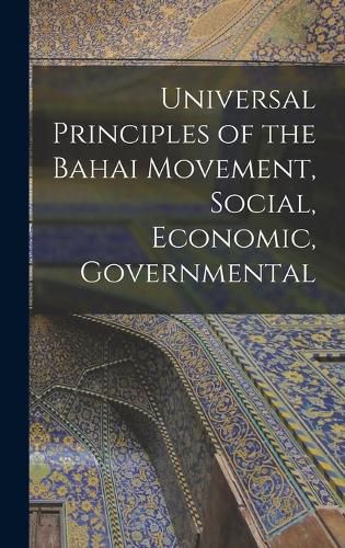 Universal Principles of the Bahai Movement, Social, Economic, Governmental