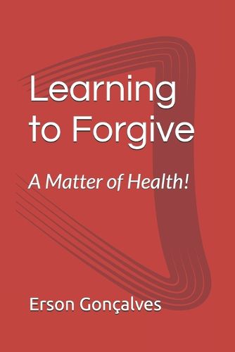 Cover image for Learning to forgive.. A matter of health!