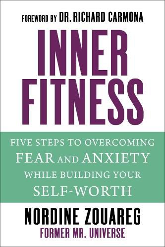 InnerFitness: Five Steps to Overcoming Fear and Anxiety While Building Your Self-Worth