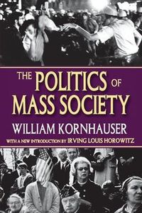 Cover image for The Politics of Mass Society