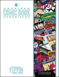 Cover image for American Comic Book Chronicles: The 1990s