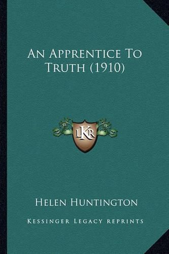 Cover image for An Apprentice to Truth (1910)