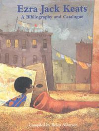 Cover image for Ezra Jack Keats: A Bibliography and Catalogue