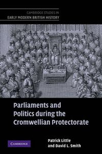 Cover image for Parliaments and Politics during the Cromwellian Protectorate