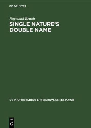 Cover image for Single nature's double name: The collectedness of the conflicting in British and American romanticism