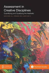 Cover image for Assessment in Creative Disciplines: Quantifying and Qualifying the Aesthetic