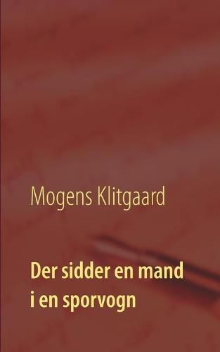 Cover image for Der sidder en mand i en sporvogn