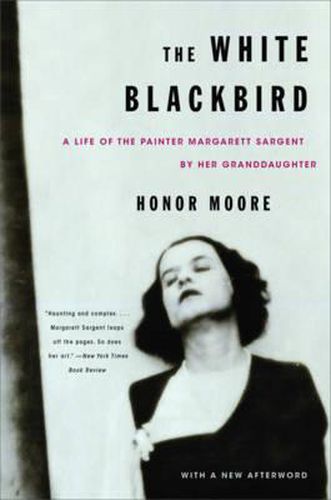 Cover image for The White Blackbird: A Life of the Painter Margarett Sargent by Her Granddaughter