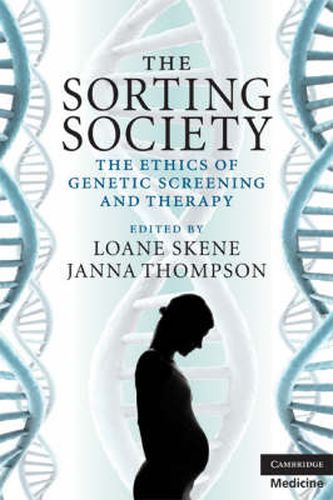 Cover image for The Sorting Society: The Ethics of Genetic Screening and Therapy