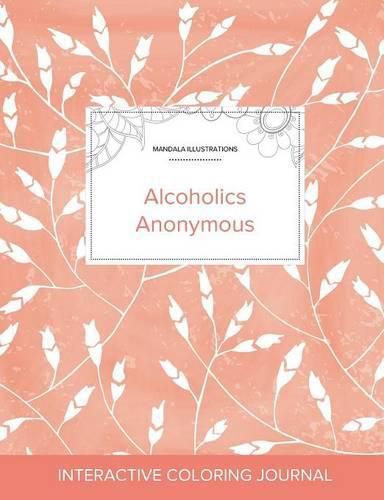 Cover image for Adult Coloring Journal: Alcoholics Anonymous (Mandala Illustrations, Peach Poppies)