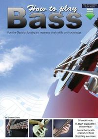 Cover image for How to Play Bass: For the Bassist Looking to Progress Their Skills and Knowledge
