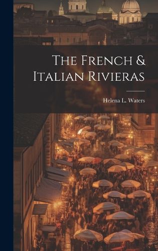 Cover image for The French & Italian Rivieras