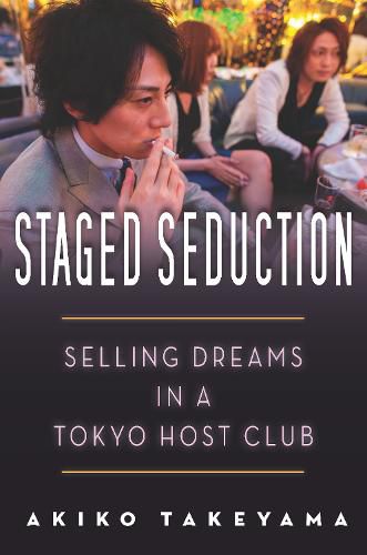 Cover image for Staged Seduction: Selling Dreams in a Tokyo Host Club