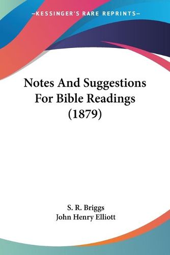 Cover image for Notes and Suggestions for Bible Readings (1879)