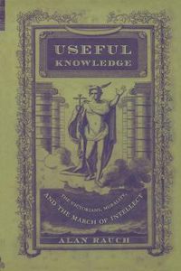 Cover image for Useful Knowledge: The Victorians, Morality, and the March of Intellect