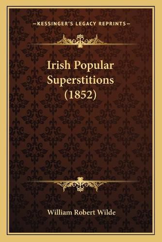 Cover image for Irish Popular Superstitions (1852)