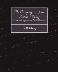 Cover image for The Campaigns of the British Army at Washington and New Orleans 1814-1815