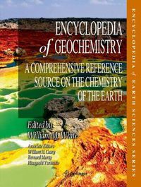 Cover image for Encyclopedia of Geochemistry: A Comprehensive Reference Source on the Chemistry of the Earth