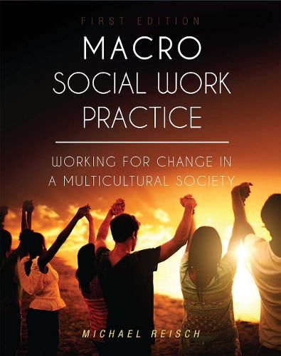 Cover image for Macro Social Work Practice: Working for Change in a Multicultural Society