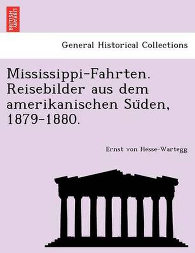 Cover image for Mississippi-Fahrten. Reisebilder Aus Dem Amerikanischen Su Den, 1879-1880.