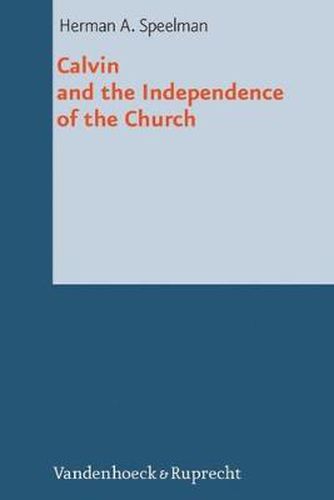 Cover image for Calvin and the Independence of the Church