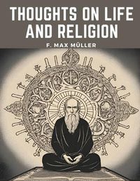 Cover image for Thoughts On Life And Religion