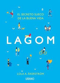 Cover image for Lagom: El Secreto Sueco de la Buena Vida