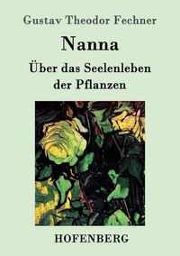 Cover image for Nanna: UEber das Seelenleben der Pflanzen