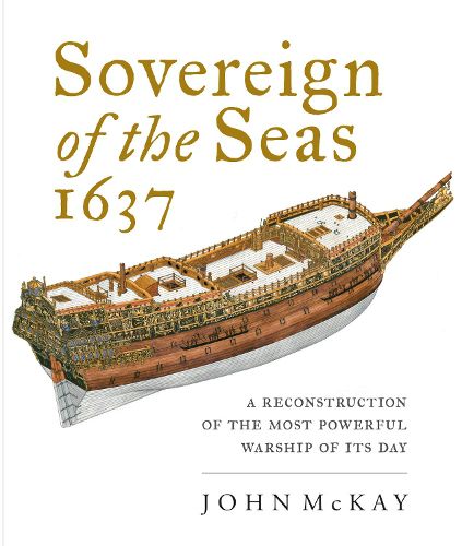 Cover image for Sovereign of the Seas, 1637: A Reconstruction of the Most Powerful Warship of its Day