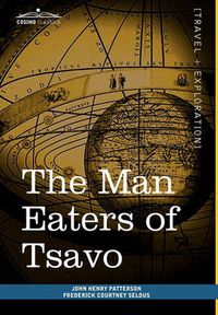 Cover image for The Man Eaters of Tsavo: And Other East African Adventures