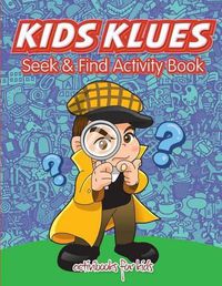 Cover image for Kids Klues Seek & Find Activity Book