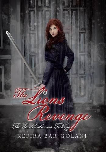 Cover image for The Lions Revenge: The Scarlet Lioness trilogy