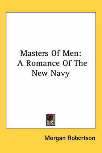 Cover image for Masters of Men: A Romance of the New Navy