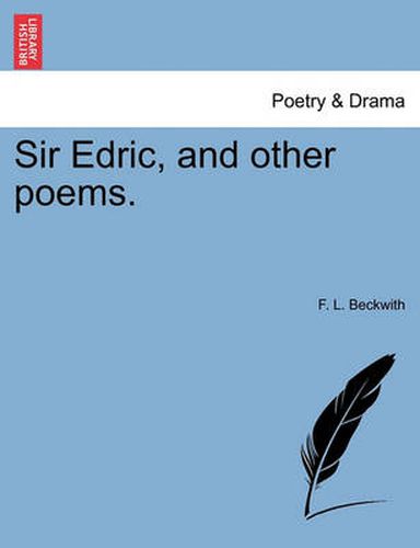 Cover image for Sir Edric, and Other Poems.