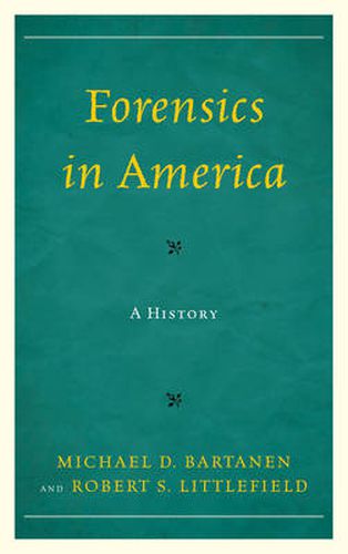 Cover image for Forensics in America: A History