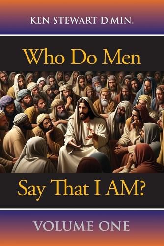 Cover image for Who Do Men Say That I AM?