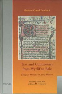 Cover image for Text and Controversy from Wyclif to Bale: Essays in Honour of Anne Hudson