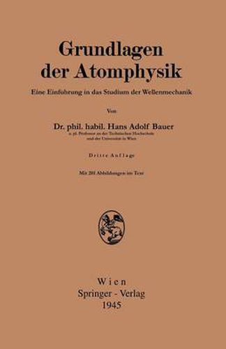 Grundlagen Der Atomphysik: Einfuhrung in Das Studium Der Wellenmechanik